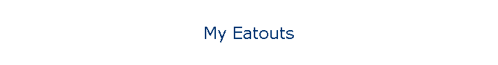 My Eatouts